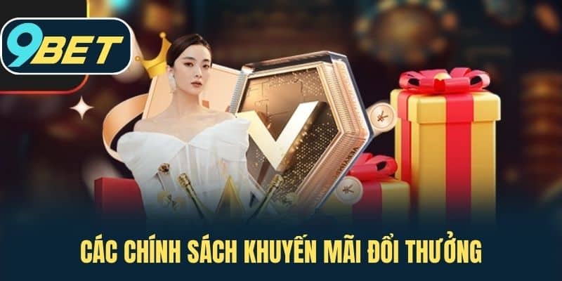 Các chính sách khuyến mãi đổi thưởng