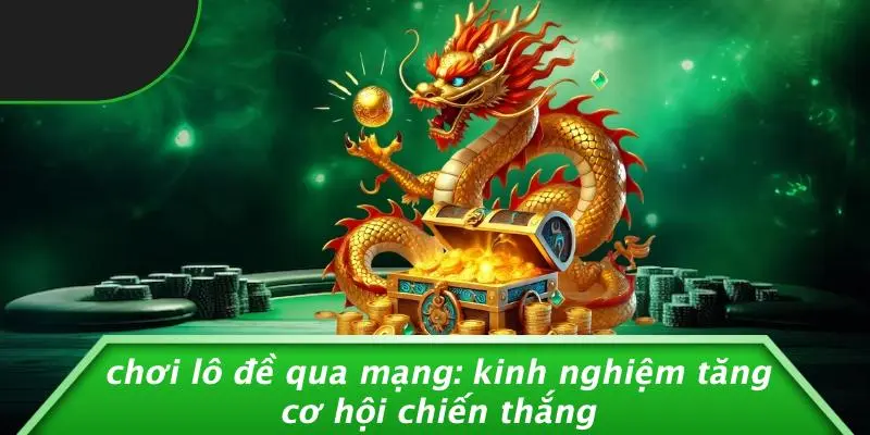 CHƠI LÔ ĐỀ QUA MẠNG