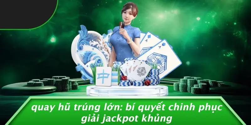 Quay Hũ Trúng Lớn